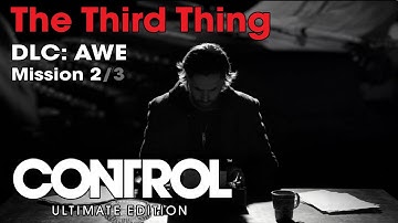 Control Ultimate Edition - The Third Thing [RTX]