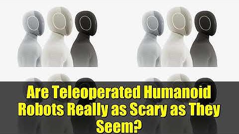 Are Teleoperated Humanoid Robots Really as Scary as They Seem? | Future of Home Robots Explained