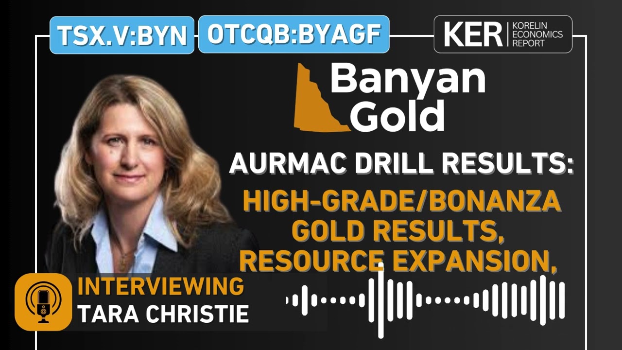 Banyan Gold - High-Grade/Bonanza Gold Results, Resource Expansion, and 2026 Exploration Progress