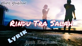 Rindu Tra Salah ( Lyrik Vidio) | MARIO_YAMLEAN_ | #lagutimurbikinbaper #marioyamlean Rindu Tra Salah ( Lyrik Vidio) | MARIO_YAMLEAN_ | #lagutimurbikinbaper #marioyamlean