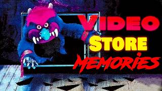 Video Store Memories
