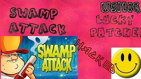 Swamp attack hacked ! By using lucky patcher