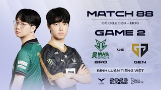 [05.08.2023] BRO vs GEN | Game 2 | Bình Luận Tiếng Việt | LCK Mùa Hè 2023