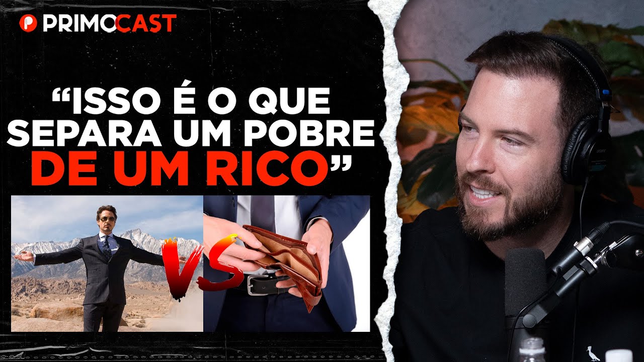 ESSA É A ÚNICA COISA QUE SEPARA UM RICO DE UM POBRE | PrimoCast 284