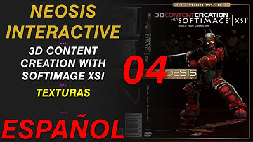 04. Texturas: 3D Content Creation with Softimage XSI Neosis Interactive Español