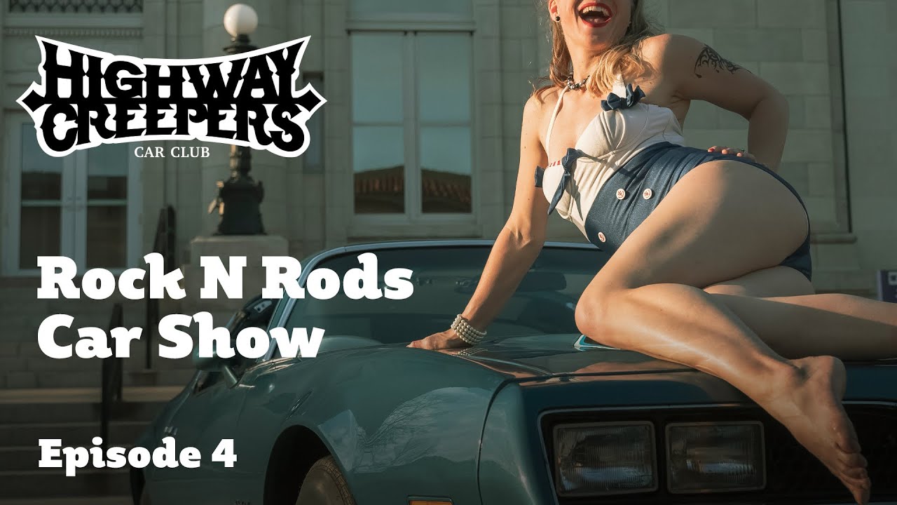 Highway Creepers Rock N Rods Car Show Episode 4 YouTube