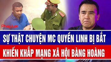 Sự thật chuyện MC Quyền Linh bị bắt khiến khắp mạng xã hội bàng hoàng
