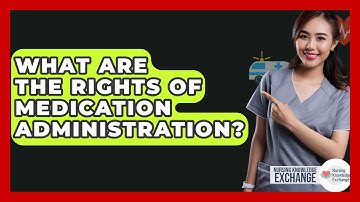 What Are The Rights Of Medication Administration? - Nursing Knowledge Exchange