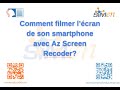 Comment filmer votre cran sur smartphone avec lapps android az screen recorder