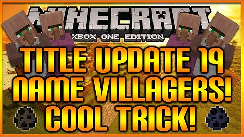 Minecraft: (Xbox360/PS3) NEW! "TITLE UPDATE 19" HOW TO NAME VILLAGERS COOL TRICK EASY TUTORIAL!