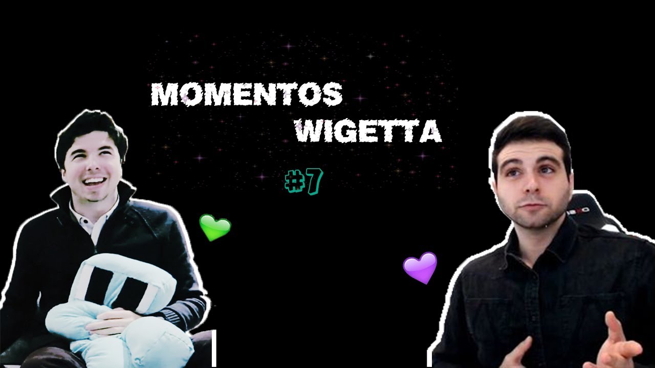 MOMENTOS WIGETTA #7