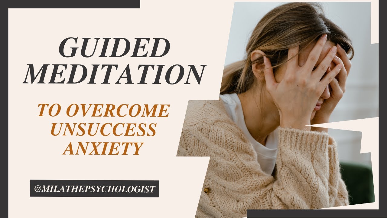 Meditation for UNSUCCESS ANXIETY and Fear of Failure - YouTube