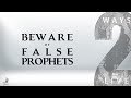 Beware Of False Prophets