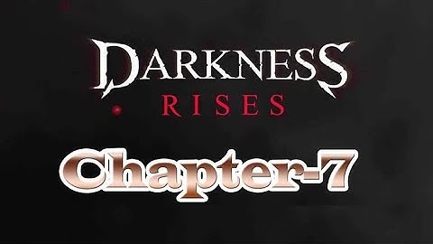 Darkness Rises Chapter 7 Walkthrough Gameplay (Android, Ios)