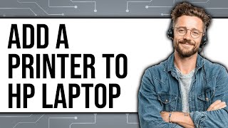 How to Add a Printer to HP Laptop (NEW 2025) How To Connect A Printer In Laptop Updated 2025