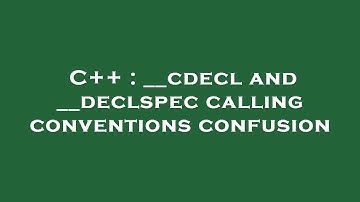 C++ : __cdecl and __declspec calling conventions confusion