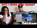 Couple Reacts : 9/11 Tribute "10 Yrs. I Miss You Daddy" Reaction!!!