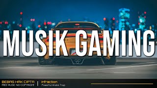 Musik Gaming No Copyright / Powerful Arabic Trap by Infraction