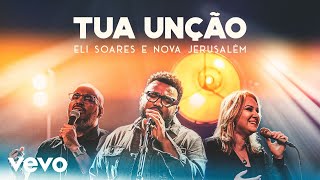 Video thumbnail of "Eli Soares - Tua Unção (Ao Vivo Em Belo Horizonte / 2019) ft. Ministério Nova Jerusalém"