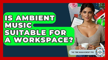 Is Ambient Music Suitable For A Workspace? - The Time Management Pro