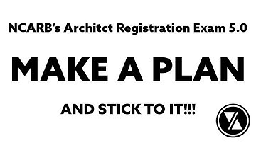 NCARB ARE 5.0 Make A Plan and Stick To It!