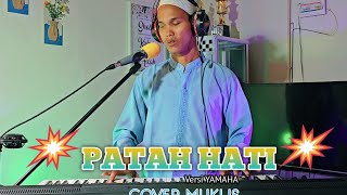 PATAH HATI DANGDUT ORGEN TUNGGAL COVER MUKLIS