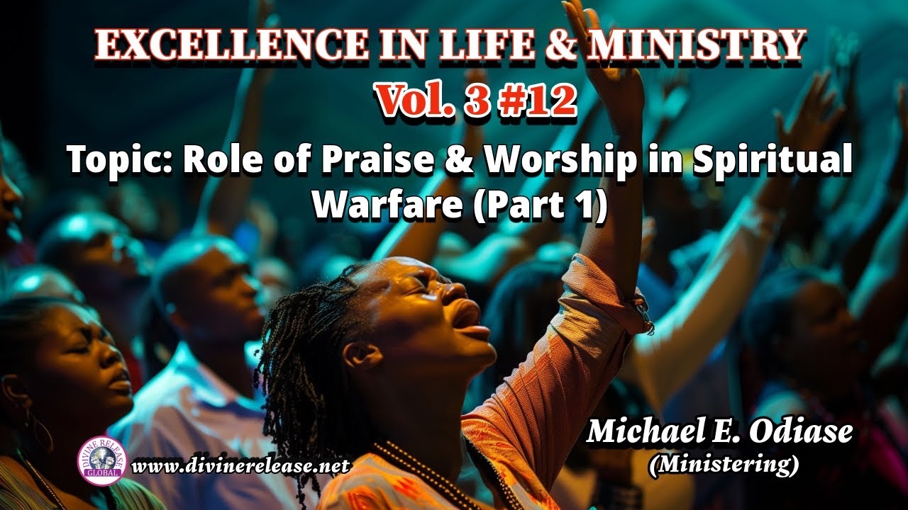 ELM Vol 3 #12. The Role of Praise & Worship in Spiritual Warfare (1 ...