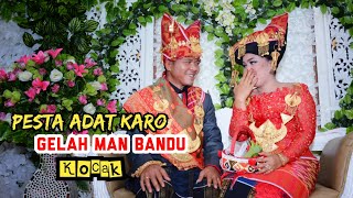 LAGU KARO GELAH MAN BANDU KOCAK | PESTA PERNIKAHAN ADAT KARO | GENDANG KARO