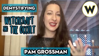 Demystifying Witchcraft & the Occult | Pam Grossman | Wondros Podcast Ep 136