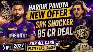 IPL 2027: Hardik Pandya & SRK new trade deal offer & details | Ami KKR Hai Taiyaar