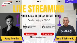 🔴 LIVE TAFSIR AL-QUR’AN Surah Al-Hajj 58–59🤖 Suara AI/Robot – Tafsir Modern, Jernih \u0026 Mudah Dipahami