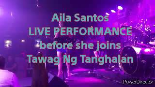 Video thumbnail of "Aila Santos LIVE PERFORMANCE"