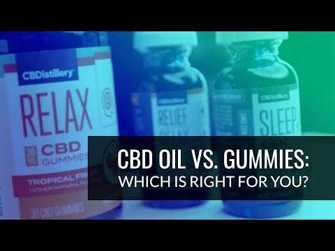 CBD Oil vs. Gummies: Which Is Right for You?