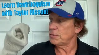 Learn ventriloquism with Taylor Mason | Ventriloquist University