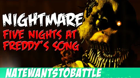 NateWantsToBattle: Nightmare [FNaF LYRIC VIDEO] FNaF Song