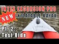 Intex Excursion Pro Inflatable Kayak TEST RIDE!! Part 2/2