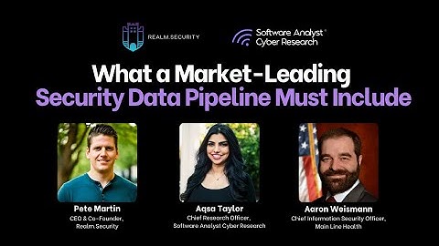 New Insights | What a Market-Leading Security Data Pipeline Must Include | Realm.Security Webinar