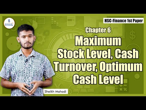HSC (11-12), Finance 1st Paper, Chapter 5 - Maximum Stock Level, Cash Turnover, Optimum Cash Level
