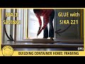 DIY CONTAINER HOME BUILDING: FRAMING | EP2 | Our TINY HOUSE on WHEELS | With SIKA 221 glue