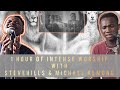 1hour of intense worship with stevehills  michael almond