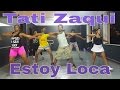 Mc Tati Zaqui - Estoy Loca (Coreografia)