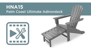 POLYWOOD® HNA15 - Palm Coast Ultimate Adirondack  Assembly Video