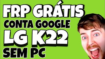 remoção da conta google do LG k22 sem PC vídeo sem prazo de validade