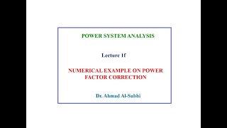 Power System Analysis Course: Lecture 1f - Numerical Example on Power Factor Correction