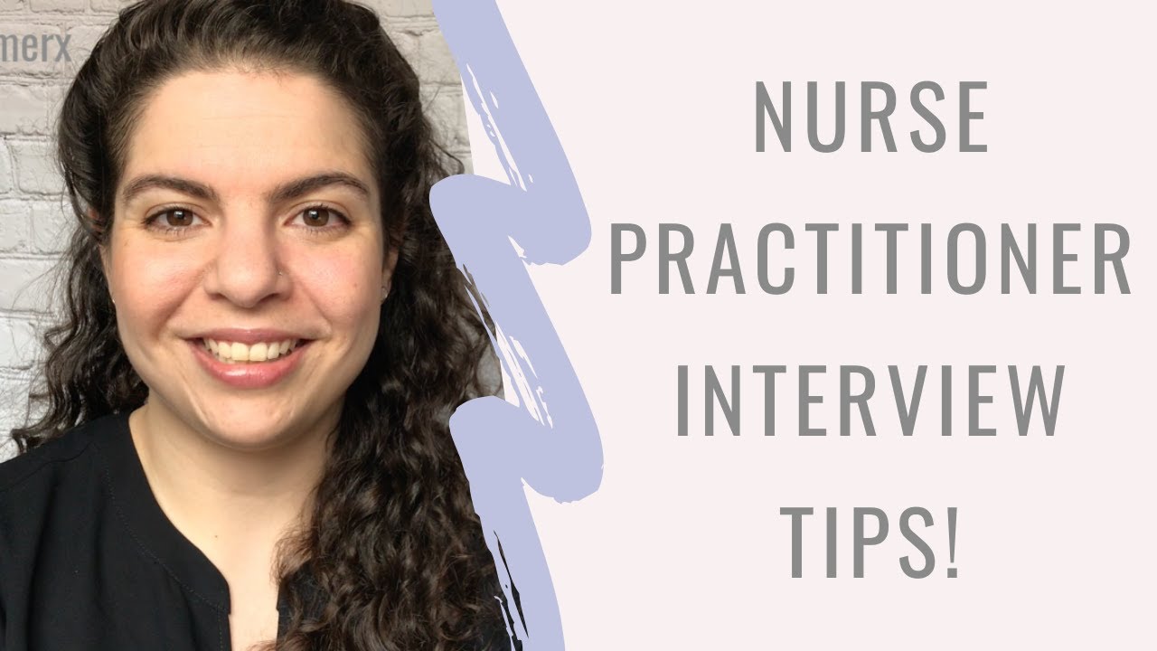 NURSE PRACTITIONER INTERVIEW TIPS YouTube