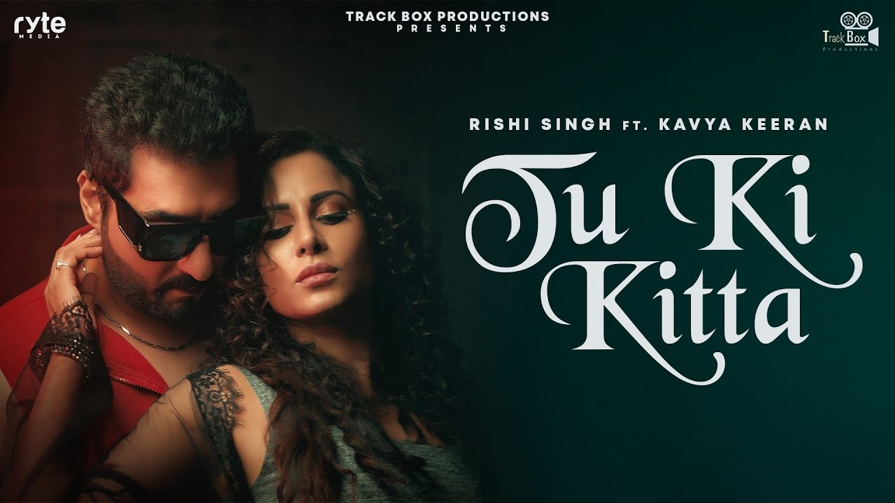 TU KI KITTA : Rishi Singh ft Kavya Keeran | Latest Punjabi Songs 2023 | Track Box Productions