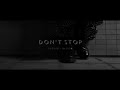 PUSHIM×韻シスト/Don&#39;t stop 【MV】