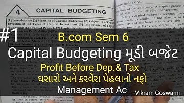 #1 Capital Budgeting મૂડી બજેટ | Complete Chapter | B.com Sem 6 | Management Ac