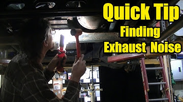 Quick Tip Finding Exhaust Rattle Noise