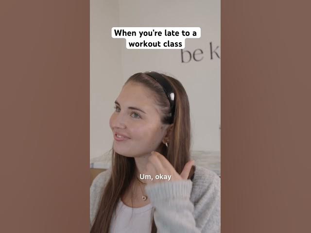 When you’re late to a workout class